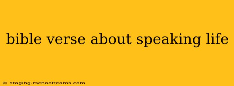 bible verse about speaking life
