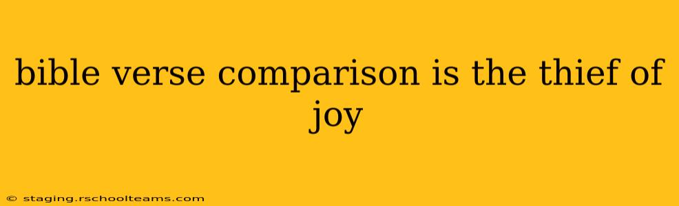 bible verse comparison is the thief of joy