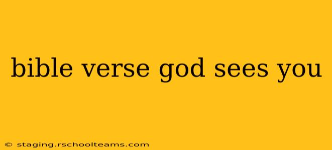 bible verse god sees you