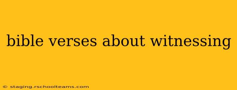 bible verses about witnessing