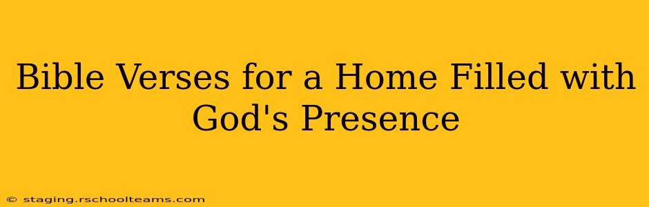 Bible Verses for a Home Filled with God's Presence
