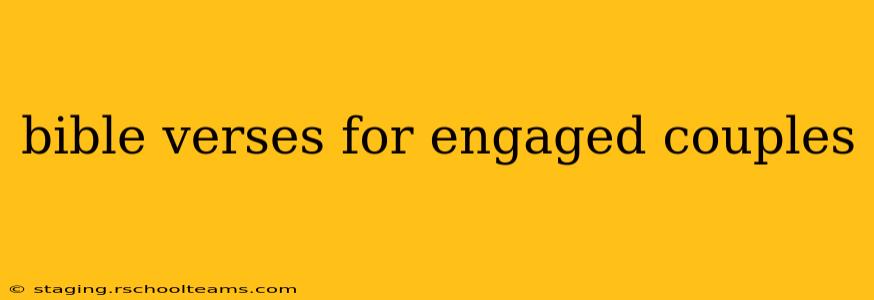 bible verses for engaged couples