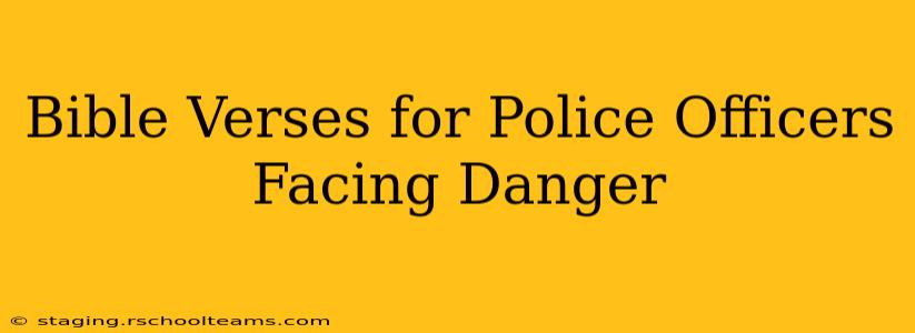 Bible Verses for Police Officers Facing Danger