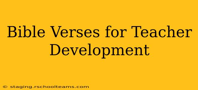 Bible Verses for Teacher Development