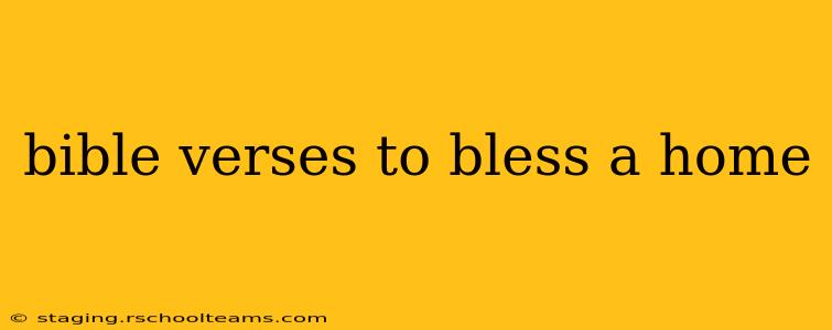 bible verses to bless a home