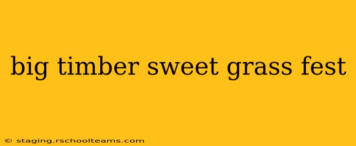 big timber sweet grass fest