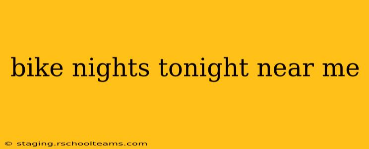 bike nights tonight near me