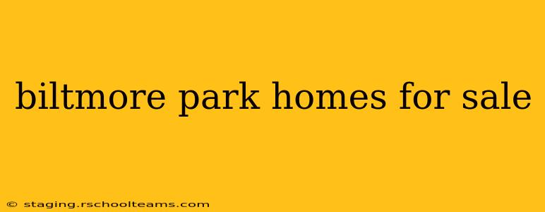 biltmore park homes for sale