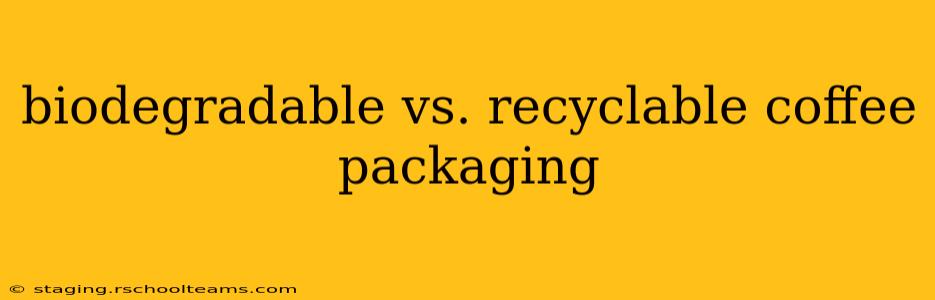 biodegradable vs. recyclable coffee packaging