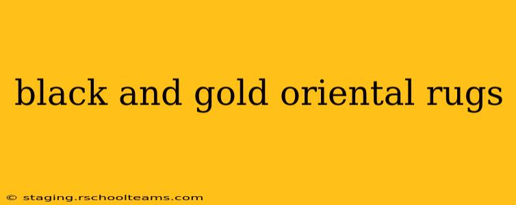 black and gold oriental rugs