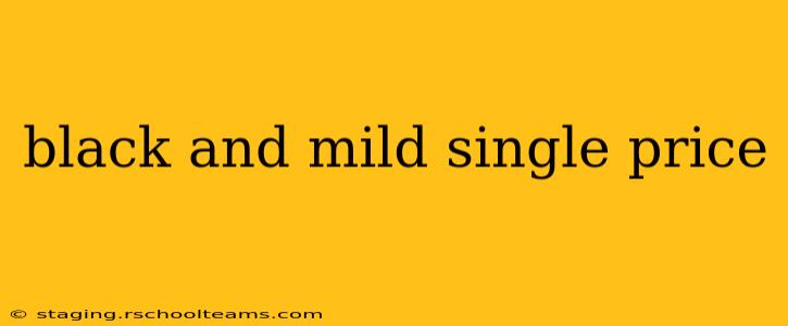 black and mild single price