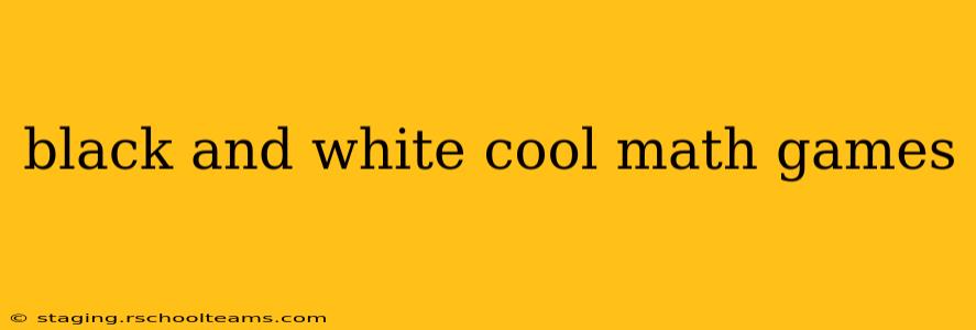 black and white cool math games