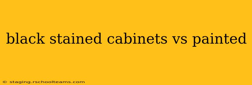 black stained cabinets vs painted