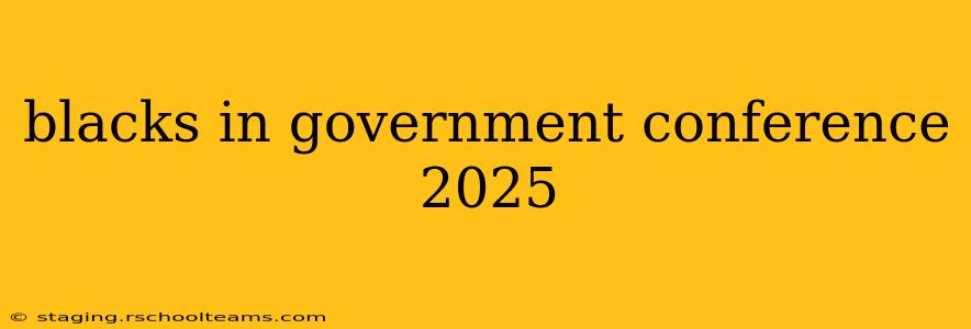blacks in government conference 2025