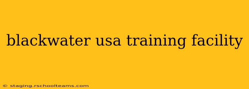blackwater usa training facility