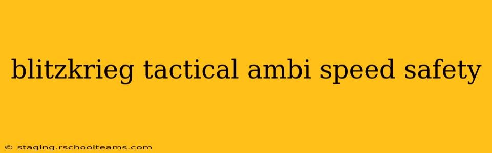 blitzkrieg tactical ambi speed safety