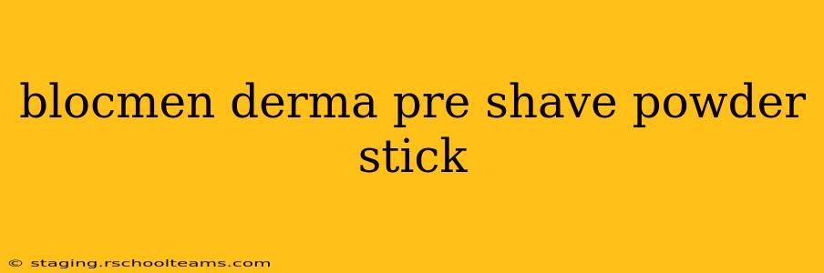blocmen derma pre shave powder stick