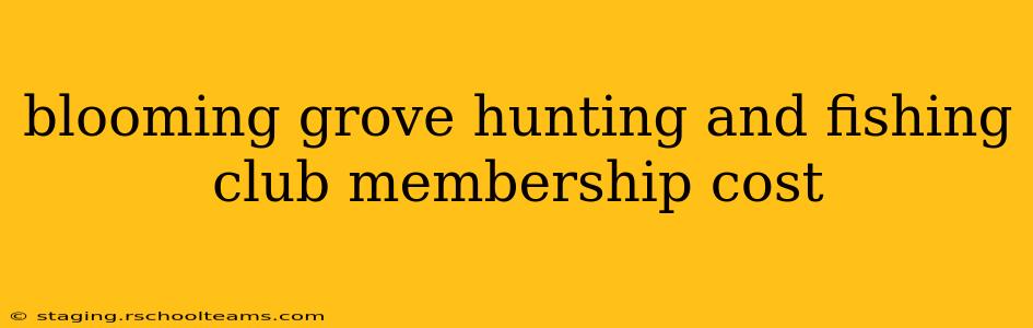 blooming grove hunting and fishing club membership cost