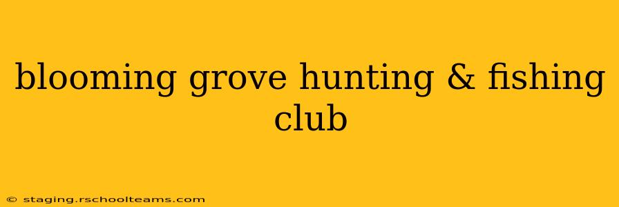 blooming grove hunting & fishing club