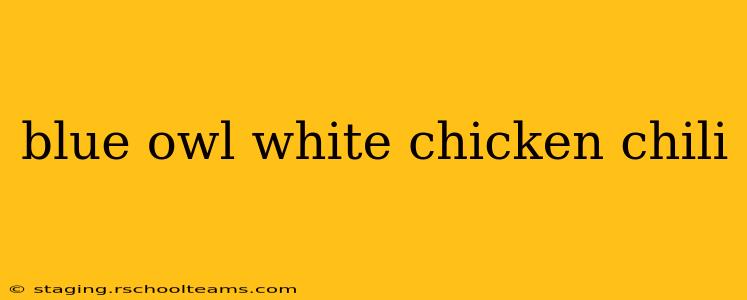 blue owl white chicken chili