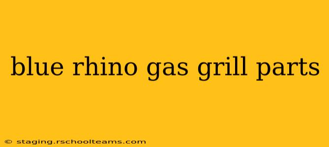 blue rhino gas grill parts