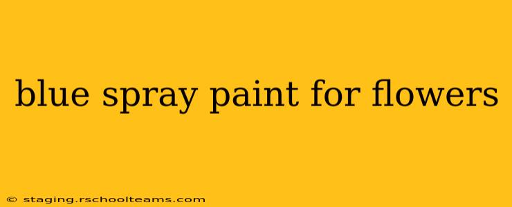 blue spray paint for flowers