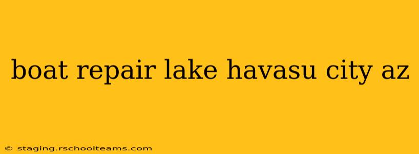boat repair lake havasu city az