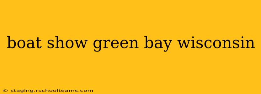 boat show green bay wisconsin