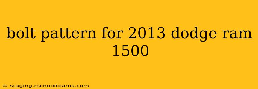 bolt pattern for 2013 dodge ram 1500