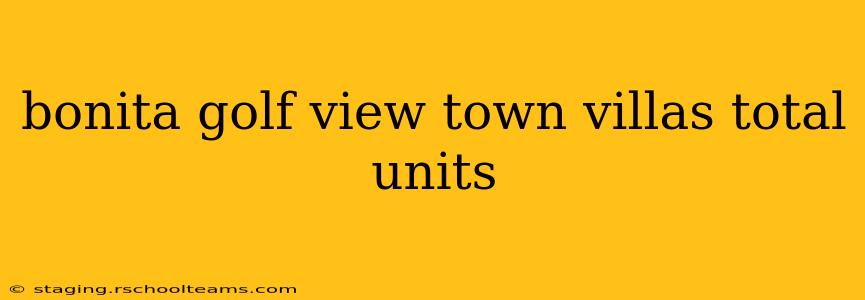 bonita golf view town villas total units
