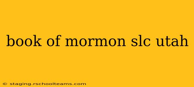 book of mormon slc utah