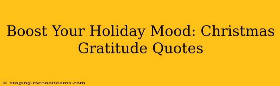 Boost Your Holiday Mood: Christmas Gratitude Quotes
