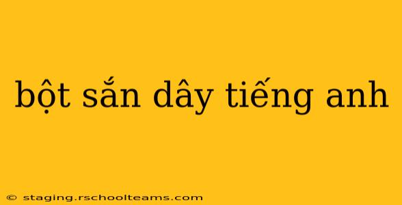 bột sắn dây tiếng anh