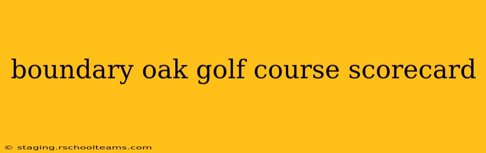 boundary oak golf course scorecard