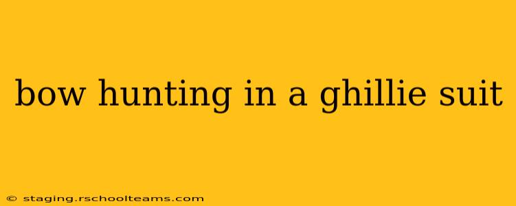 bow hunting in a ghillie suit