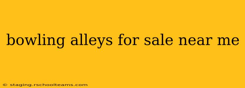 bowling alleys for sale near me