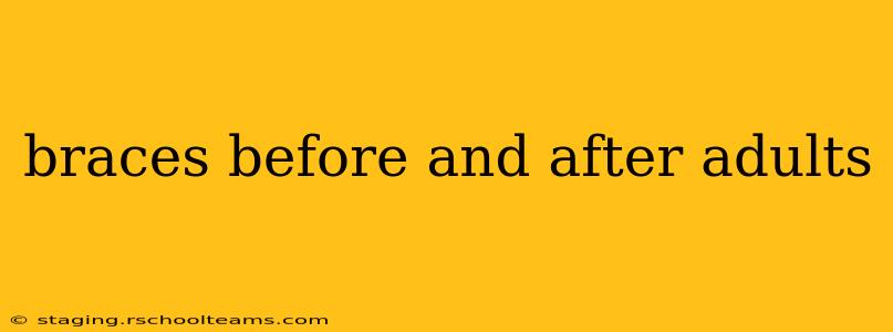 braces before and after adults