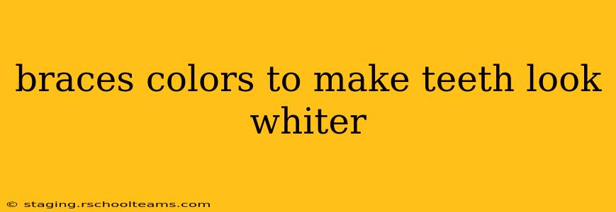 braces colors to make teeth look whiter