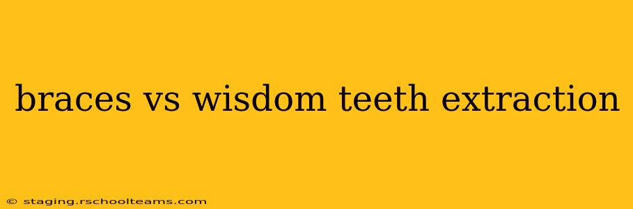 braces vs wisdom teeth extraction