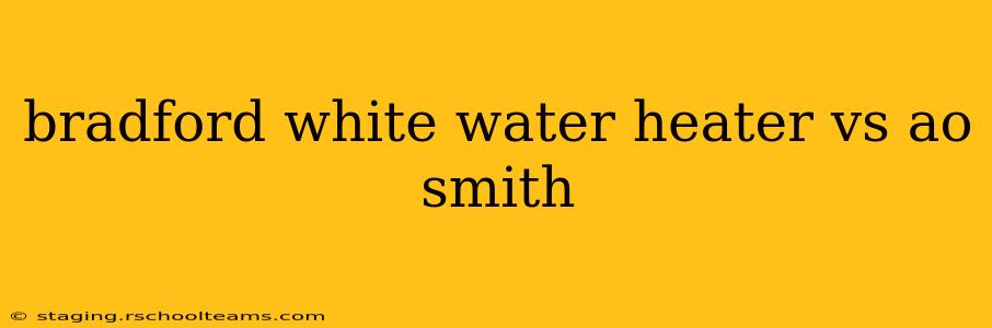 bradford white water heater vs ao smith