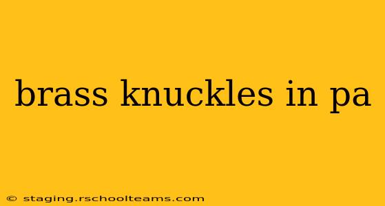 brass knuckles in pa