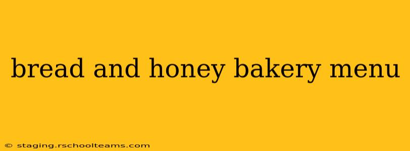 bread and honey bakery menu