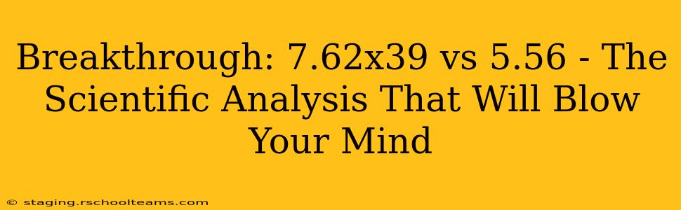 Breakthrough: 7.62x39 vs 5.56 - The Scientific Analysis That Will Blow Your Mind
