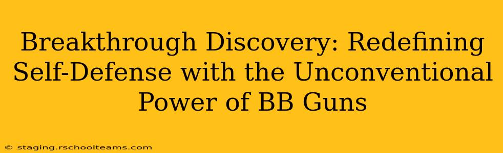 Breakthrough Discovery: Redefining Self-Defense with the Unconventional Power of BB Guns