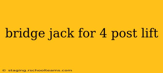 bridge jack for 4 post lift