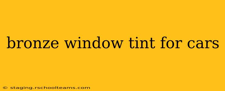 bronze window tint for cars