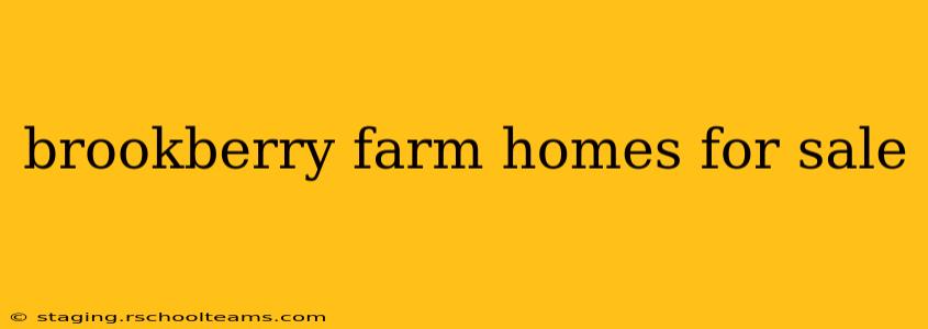 brookberry farm homes for sale