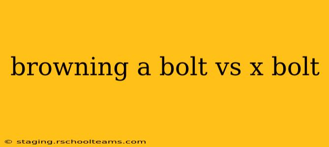 browning a bolt vs x bolt