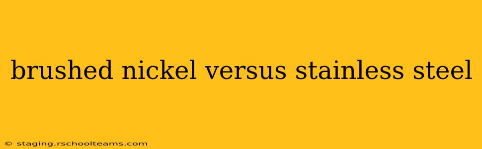 brushed nickel versus stainless steel