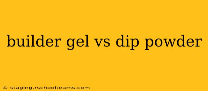 builder gel vs dip powder